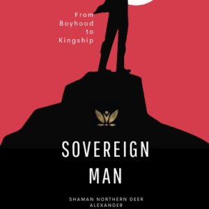 Sovereign Man: From Boyhood to Kingship E-book